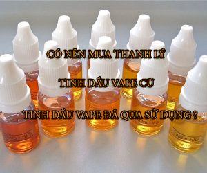 Co-Nen-Mua-Thanh-Ly-Tinh-Dau-Vape-Cu