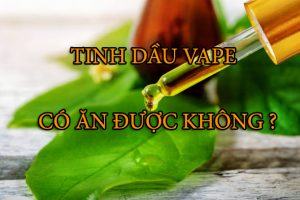 Tinh-dau-vape-co-an-duoc-khong